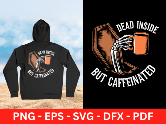 Dead Inside But Caffeinated PNG for Blog and T-Shirt Designs