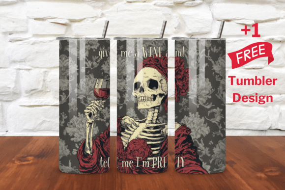 Give Me a Wine and Tell Me I’m Pretty Tumbler Wrap Graphics