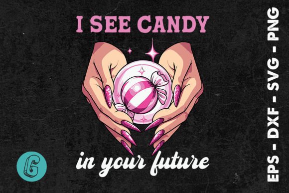 In Your Future I See Candy SVG - A Sweet Graphic Design Asset